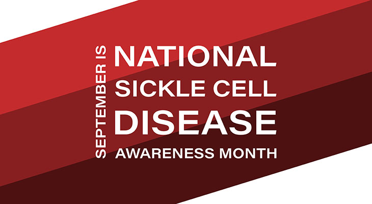 Every September, it is sickle cell 
awareness month with a goal to raise 
awareness about it and how it impacts many people.