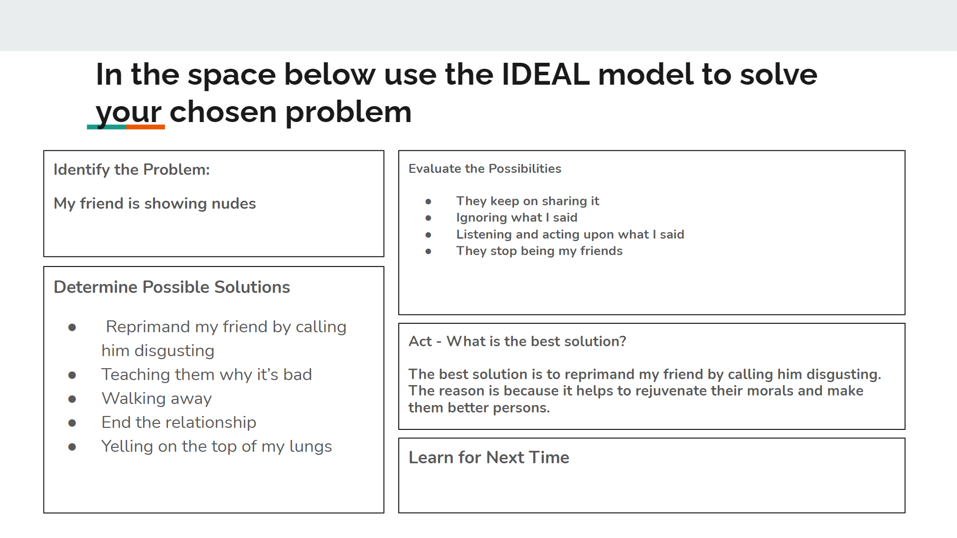 *ACTUAL WORK* An example to managing problems using the IDEAL method: